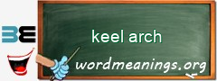 WordMeaning blackboard for keel arch